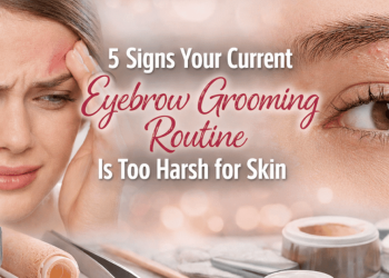 5 Signs Your Current Eyebrow Grooming Routine Is Too Harsh For Skin