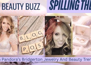Spilling The Tea On Pandora’s Bridgerton Jewelry And Beauty Trends