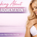 7 Things to Think About Before Choosing Breast Augmentation