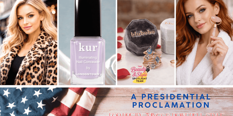 A Presidential Proclamation for Pretty Things & Powerful Style