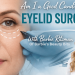 How To Know If You Are A Good Candidate For Eyelid Surgery